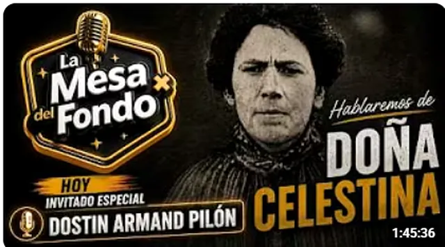 #18 La Mesa del Fondo - Dostin - Doña Celestina